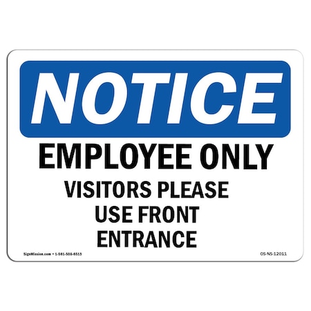 Signmission Sign, 7" H, 10" W, Rigid Plastic, Employees Only Visitors Please Use Front Entrance Sign, Landscape OS-NS-P-710-L-12011